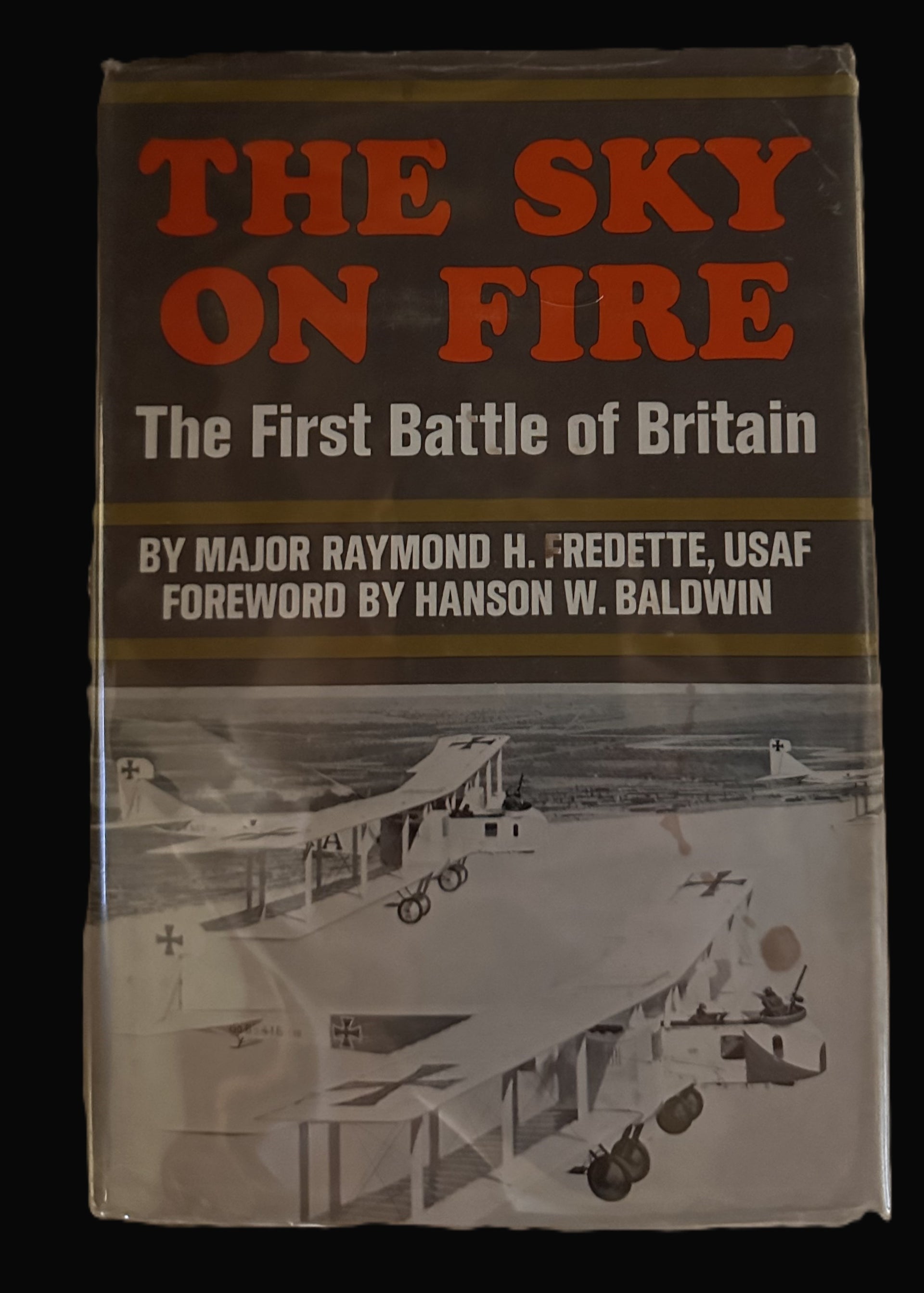 The Sky on Fire: The First Battle of Britain – Hardcover by Major Raymond H. Fredette