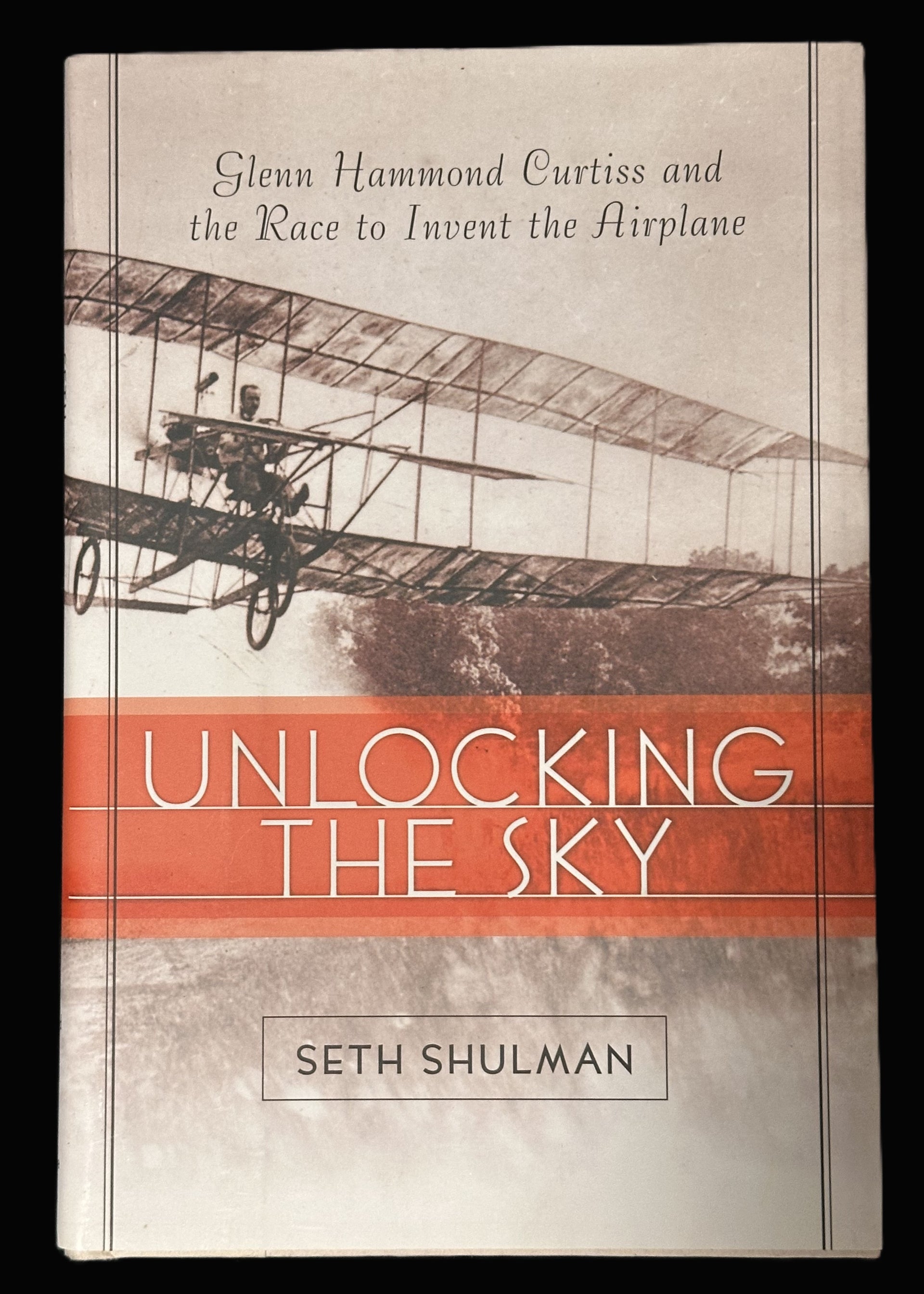 Unlocking the Sky: Glenn Hammond Curtiss and the Race to Invent the Airplane
