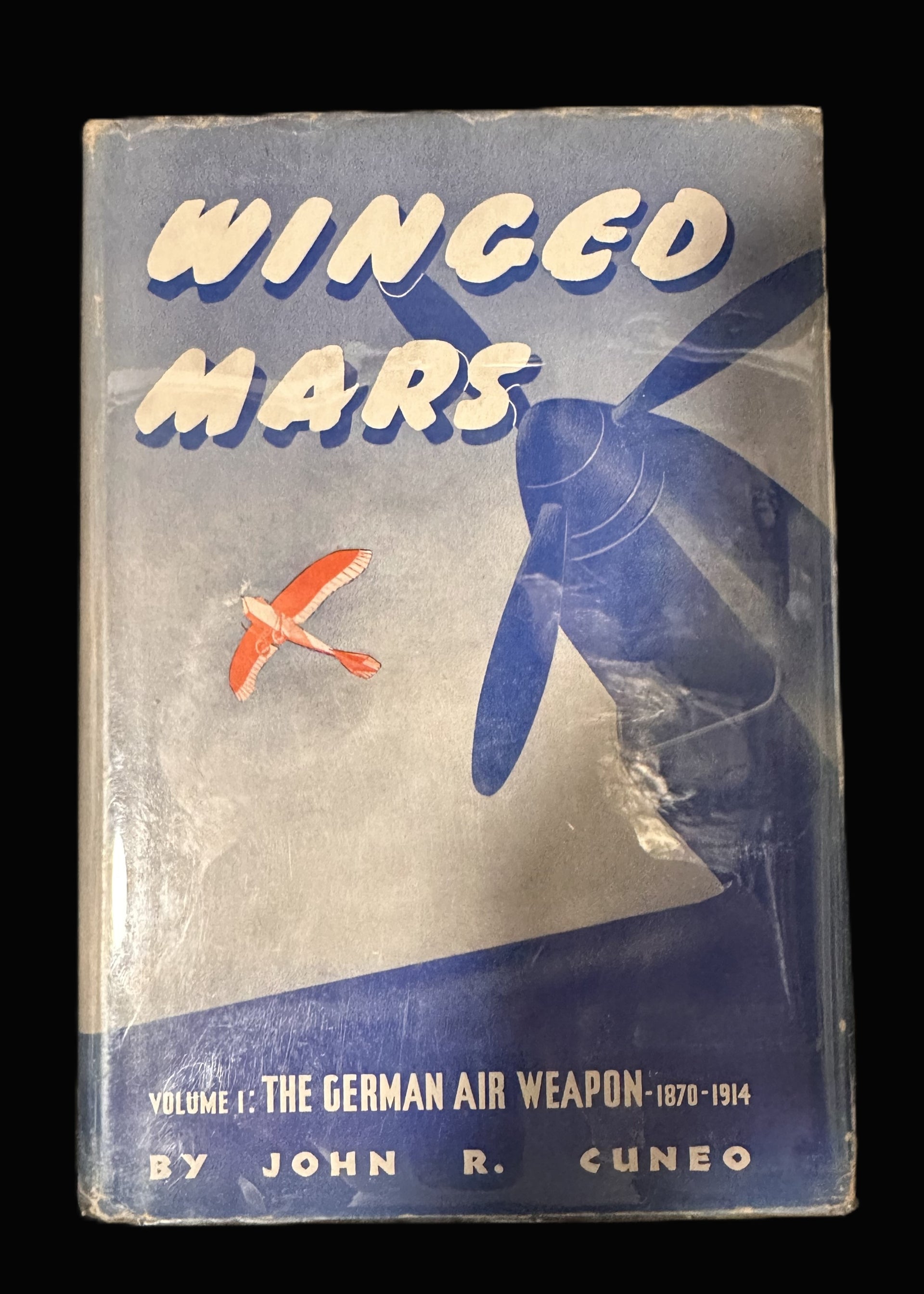 Winged Mars, Vol. I: The German Air Weapon 1870–1914 – John R. Cuneo