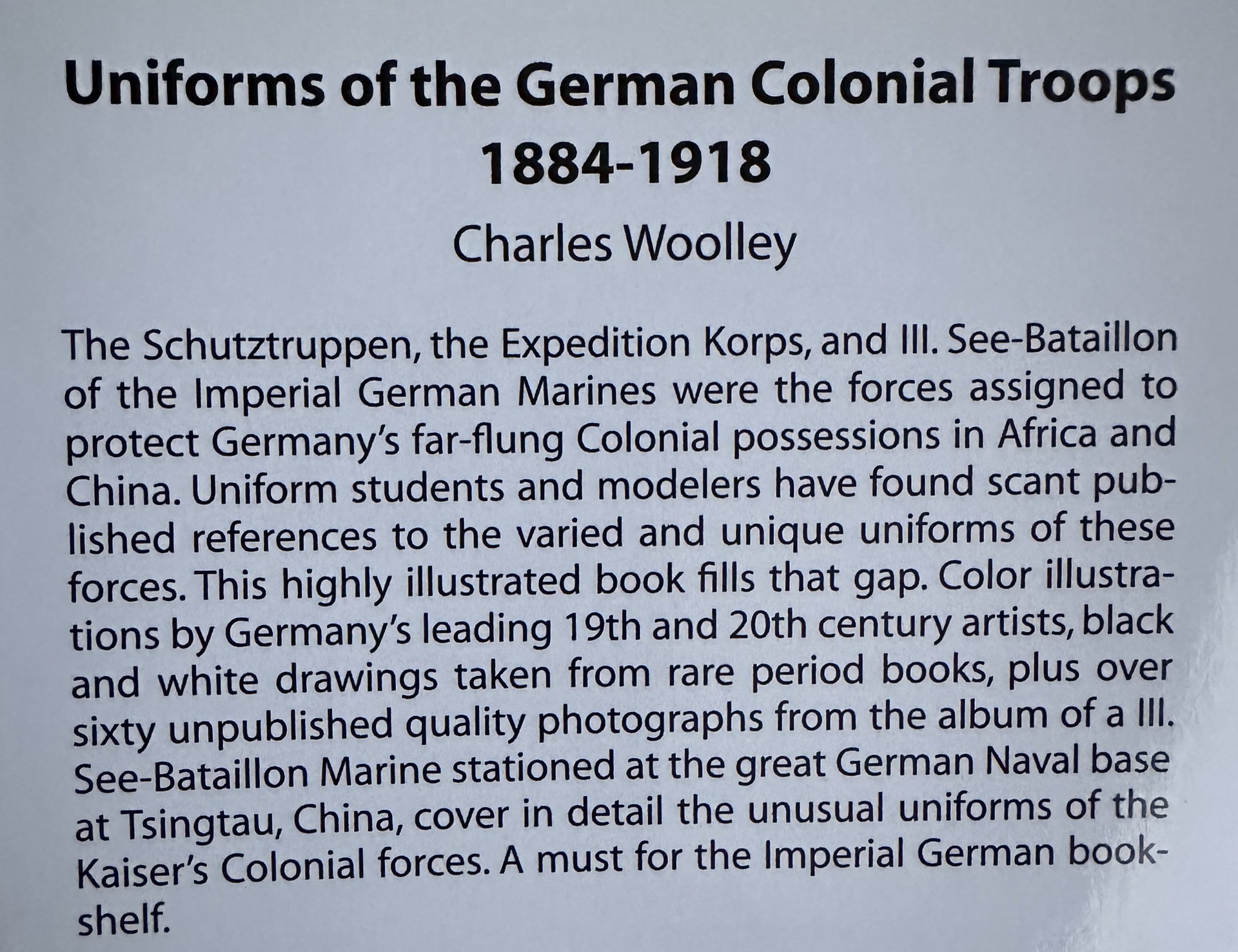 Uniforms of the German Colonial Troops 1884–1918 by Charles Woolley