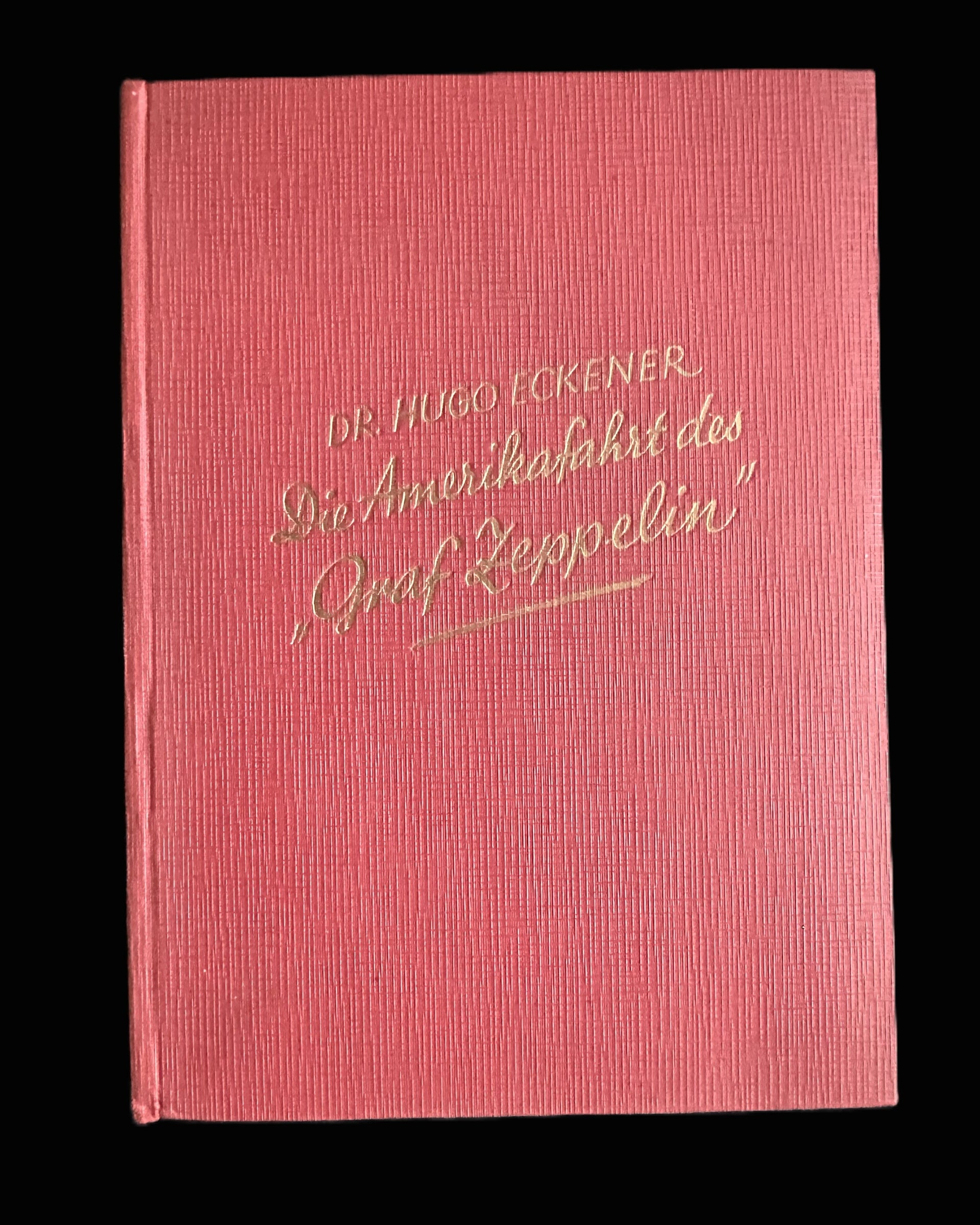 Die Amerikafahrt des Graf Zeppelin by Dr. Hugo Eckener, Berlin